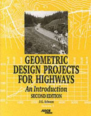 Geometric Design Projects for Highways de John G. Schoon