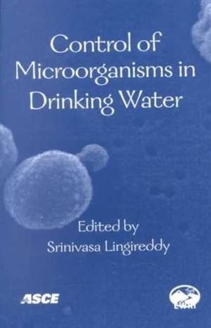 Control of Microorganisms in Drinking Water de Srinivasa Lingireddy