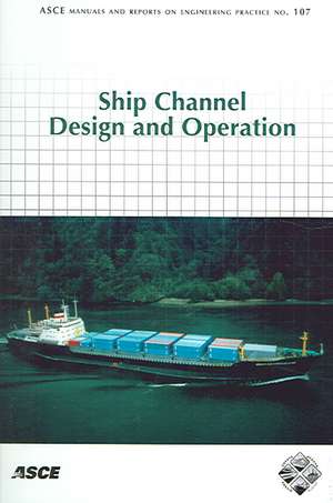 Ship Channel Design and Operation: "" de BRUCE L. MCCARTNEY (OTHER)