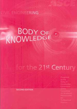 Civil Engineering Body of Knowledge for the 21st Century de Body of Knowledge Committee of the Committee on Ac