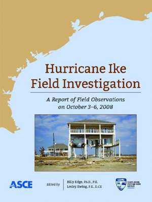 Hurricane Ike Field Investigations de Hurricane Ike Field Assessment Team