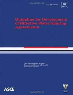 Guideline for Development of Effective Water Sharing Agreements (ASCE/SEI 60-12) de American Society of Civil Engineers