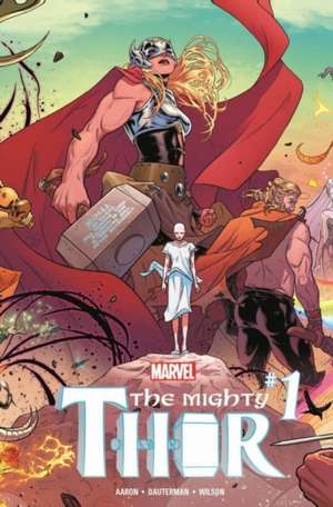 Mighty Thor Vol. 1: Thunder in her Veins de Jason Aaron