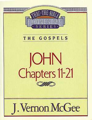 Thru the Bible Vol. 39: The Gospels (John 11-21) de J. Vernon McGee