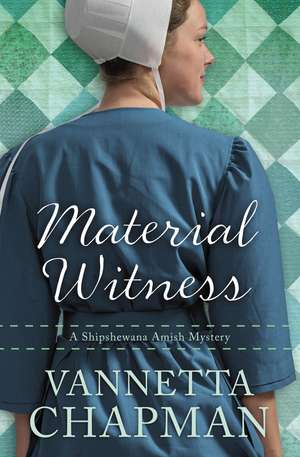 Material Witness de Vannetta Chapman