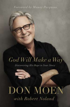 God Will Make a Way: Discovering His Hope in Your Story de Don Moen