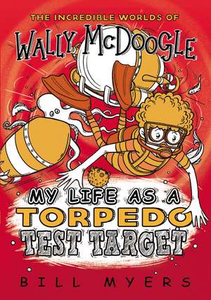 My Life as a Torpedo Test Target de Bill Myers