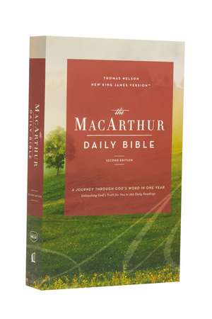 The NKJV, MacArthur Daily Bible, 2nd Edition, Paperback, Comfort Print: A Journey Through God's Word in One Year de John F. MacArthur