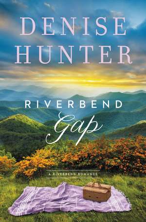 Riverbend Gap de Denise Hunter