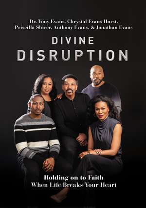 Divine Disruption: Holding on to Faith When Life Breaks Your Heart de Dr. Tony Evans