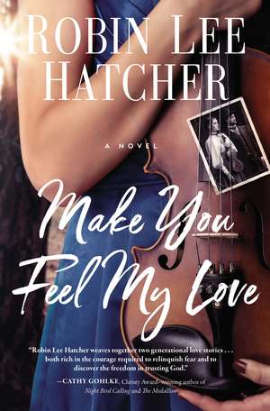 Make You Feel My Love de Robin Lee Hatcher