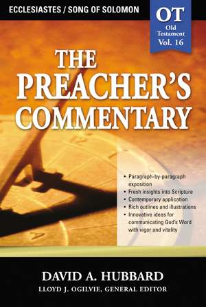 The Preacher's Commentary - Vol. 16: Ecclesiastes / Song of Solomon de David A. Hubbard