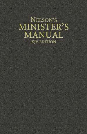 Nelson's Minister's Manual, KJV Edition de Thomas Nelson