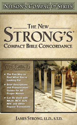 Nelson's Compact Series: Compact Bible Concordance de James Strong