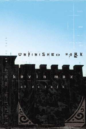 Unfinished Work de Kevin Max