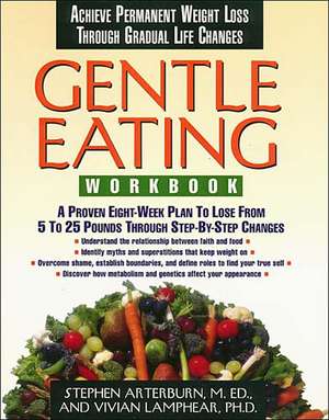 Gentle Eating -Workbook de Stephen Arterburn