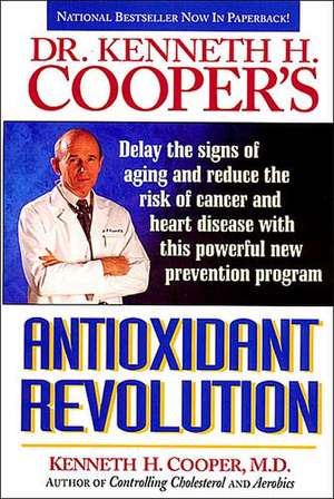 Antioxidant Revolution de Kenneth Cooper