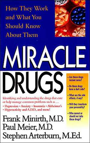 Miracle Drugs - How They Work and What You Should Know about Them de Frank B. Minirth