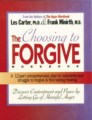 Choosing to Forgive Workbook de Frank Minirth