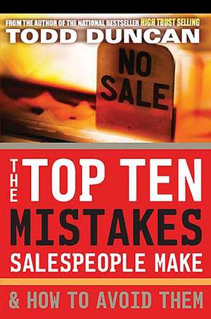 The Top Ten Mistakes Salespeople Make & How to Avoid Them: How a 467-Pound Physician Hit His Ideal Weight and How You Can Too de Todd Duncan