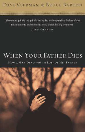 When Your Father Dies: How a Man Deals with the Loss of His Father de Dave Veerman