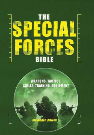 The Special Forces Bible de Alexander Stilwell