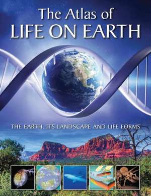 The Atlas of Life on Earth: The Earth de Windmill Books