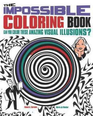 The Impossible Coloring Book: Can You Color These Amazing Visual Illusions? de Gianni Sarcone