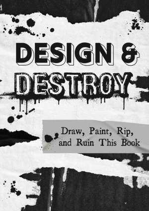 Design & Destroy de Editors of Chartwell Books