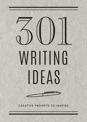 301 Writing Ideas - Second Edition de Editors of Chartwell Books