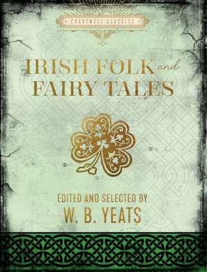 Irish Folk and Fairy Tales de W. B. Yeats