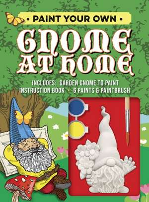 Paint Your Own Gnome at Home de Editors of Chartwell Books