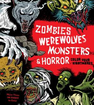 Zombies, Werewolves, Monsters & Horror de Editors of Chartwell Books