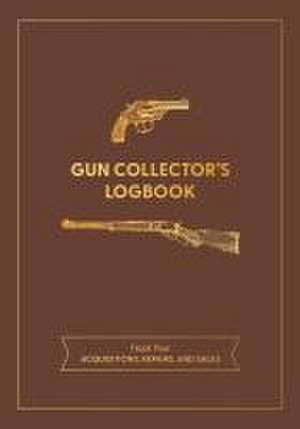 Gun Collector's Logbook de Editors of Chartwell Books