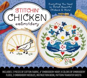 Stitchin' Chicken Embroidery Kit de Editors of Chartwell Books