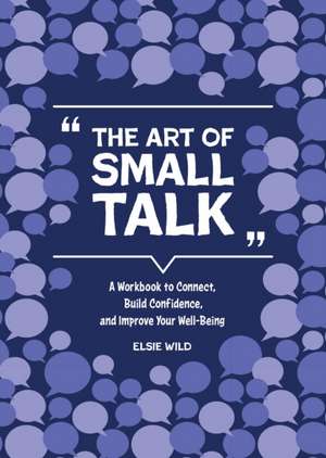 The Art of Small Talk de Elsie Wild