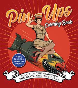 Pin-Ups Coloring Book de Editors of Chartwell Books