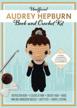 Unofficial Audrey Hepburn Book and Crochet Kit de Katalin Galusz