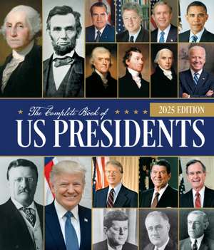 The Complete Book of US Presidents, Fifth Edition de Bill Yenne