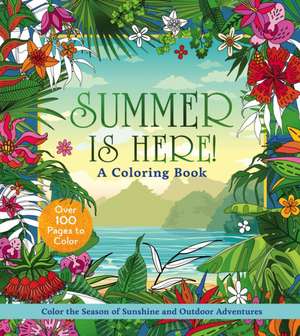 Summer is Here! Coloring Book de Editors Of Chartwell Books