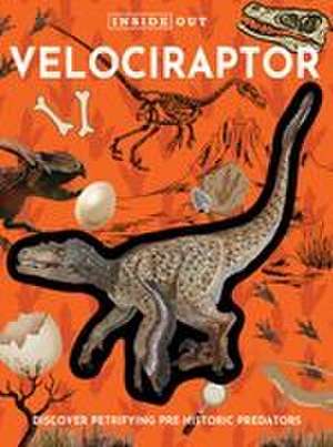 Inside Out Velociraptor de Editors Of Chartwell Books