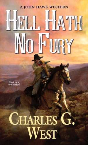 Hell Hath No Fury de Charles G. West