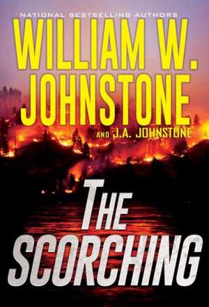 The Scorching de William W. Johnstone