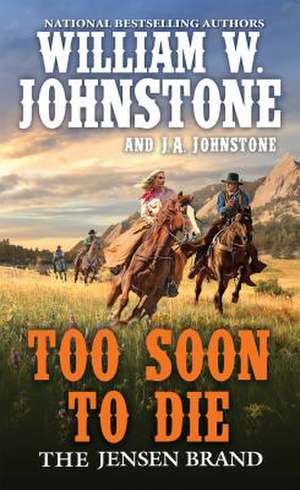 Too Soon to Die de William W. Johnstone