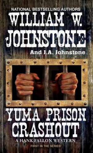 Yuma Prison Crashout de J. A. Johnstone