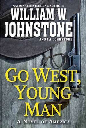 Go West, Young Man de William W. Johnstone