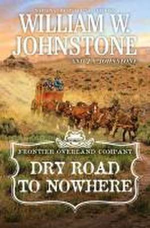 Dry Road to Nowhere de William W. Johnstone