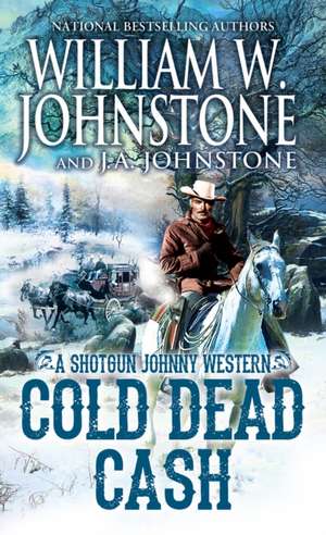 Cold Dead Cash de William W. Johnstone