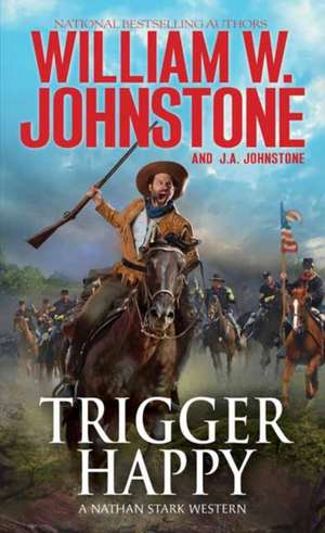 Trigger Happy de William W. Johnstone