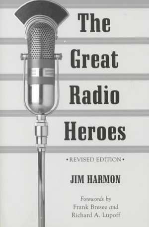 The Great Radio Heroes de Jim Harmon